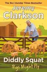 Clarkson Jeremy: Diddly Squat: Pigs Might Fly