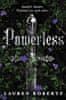 Roberts Lauren: Powerless: TikTok made me buy it! The most epic and sizzling fantasy romance book of