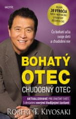 Robert T. Kiyosaki: Bohatý otec, chudobný otec - Čo bohatí učia svoje deti a chudobní nie