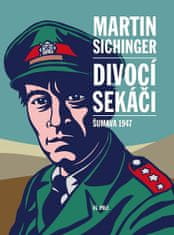 Martin Sichinger;Ivan Brůha: Divocí sekáči - Šumava 1947