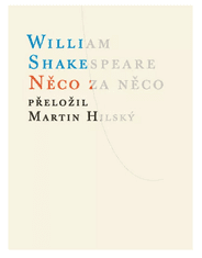 William Shakespeare: Něco za něco