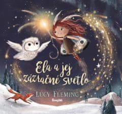 Flemingová Lucy: Ela a jej zázračné svetlo (slovensky)