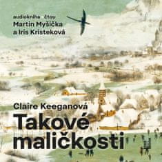 Keeganová Claire: Takové maličkosti