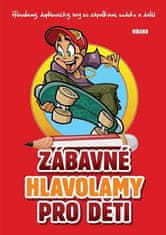 Zábavné hlavolamy pro děti - Jela Mlčochová