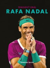 Rafa Nadal - Tenisový král