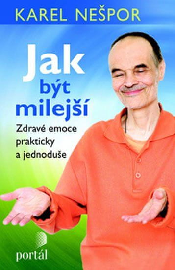 Portál Jak být milejší - Zdravé emoce prakticky a jednoduše