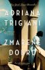 Adriana Trigiani: Zmarené dobro