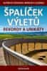 Ludvík Petr, Soukup Vladimír,: Špalíček výletů - Rekordy a unikáty