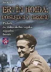 Klůc Jiří: Ervín Hoida: poslední z hrdinů