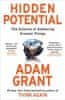 Grant Adam: Hidden Potential: The Science of Achieving Greater Things