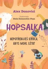 Donovichi Alex: Hopsalka: Nepotřebuješ křídla, abys mohl létat