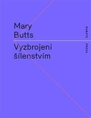 Butts Mary: Vyzbrojeni šílenstvím