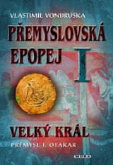 Přemyslovská epopej I. - Velký král Přemysl Otakar I