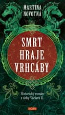 Smrt hraje vrhcáby - Historický román z doby Václava II.