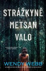 Strážkyně Metsan Valo - Wendy Webb