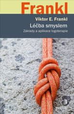 Léčba smyslem - Základy a aplikace logoterapie