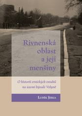 Rivnenská oblast a její menšiny - O historii etnických vztahů na území bývalé Volyně