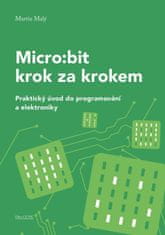 Micro:bit pro začátečníky - Praktický úvod do programování a elektroniky