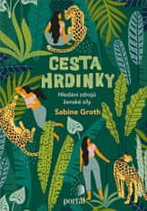 Cesta hrdinky - Hledání zdrojů ženské síly