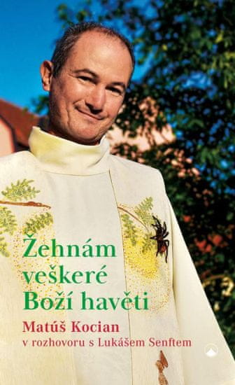 Žehnám veškeré Boží havěti - Matúš Kocian v rozhovoru s Lukášem Senftem