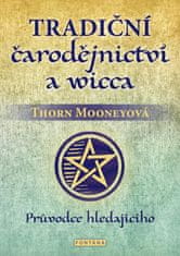 Tradiční čarodějnictví a wicca - Průvodce hledajícího