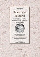 Tajemství katedrál a esoterický výklad hermetických symbolů Velkého Díla