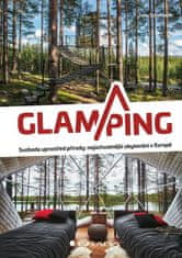 Glamping - Luxusní kempování na nejkrásnějších místech Evropy