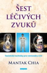 Šest léčivých zvuků - Taoistické techniky pro rovnováhu čchi