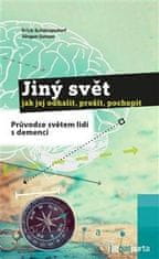 Jiný svět – jak jej odhalit, prožít, pochopit - Průvodce světem lidí s demencí