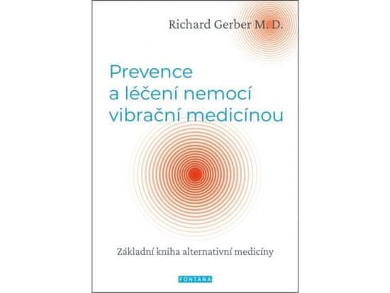 Prevence a léčení nemocí vibrační medicínou - Základní kniha alternativní medicíny