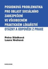 Posudková problematika pro oblast sociálního zabezpečení ve všeobecném praktickém lékařství - Petra Sládková