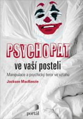 Portál Psychopat ve vaší posteli - Manipulace a psychický teror ve vztahu