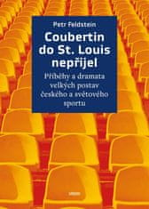 Coubertin do St. Louis nepřijel - Příběhy a dramata velkých postav českého a světového sportu