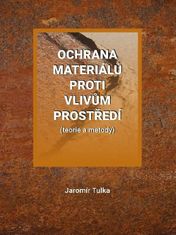 Ochrana materiálů proti vlivům prostředí (teorie a metody)