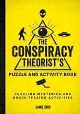 King Jamie: The Conspiracy Theorist´s Puzzle and Activity Book: Puzzling Mysteries and Brain-Teasing