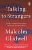 Gladwell Malcolm: Talking to Strangers : What We Should Know about the People We Don´t Know