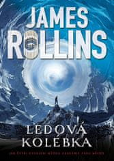 James Rollins: Ledová kolébka