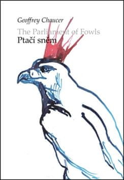 Geoffrey Chaucer: Ptačí sněm/ The parliament of Fowls