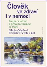  Libuše Čeledová;Rostislav Čevela;kolektiv: Člověk ve zdraví i v nemoci - Podpora zdraví a prevence nemocí ve stáří