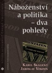 Karel Skalický;Jaroslav Vokoun: Náboženství a politika - dva pohledy