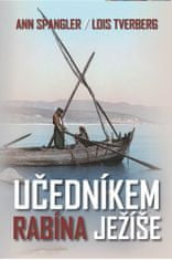 Ann Spangler: Učedníkem rabína Ježíše - Jak může Ježíšovo židovství obohatit vaši víru