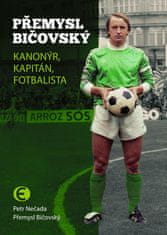 Přemysl Bičovský - Kanonýr, kapitán, fotbalista