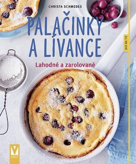 Palačinky a lívance - Lahodné a zarolované