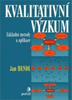 Jan Hendl: Kvalitativní výzkum - Základní teorie, metody a aplikace