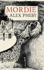 Alex Pheby: Mordie