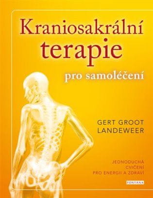 Kraniosakrální terapie pro samoléčení - Jednoduchá cvičení pro energii a zdraví