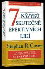 Stephen R. Covey: 7 návyků skutečně efektivních lidí / Ověřené postupy osobního rozvoje, kterými můžete změnit nejen sami sebe