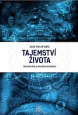 Gaurí Šankar Gupta: Tajemství života - Moderní věda a pradávná moudrost