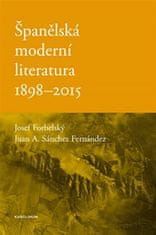 Josef Forbelský: Španělská moderní literatura 1898-2015