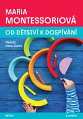 Montessori Maria: Od dětství k dospívání